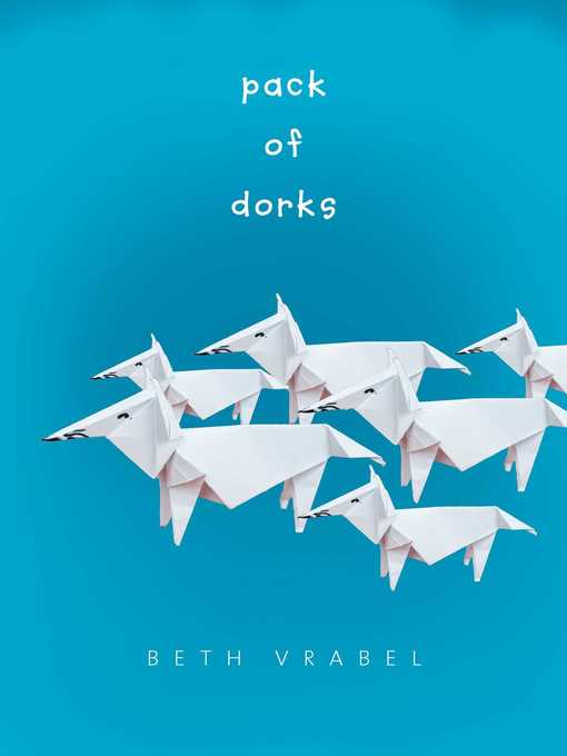 Title details for Pack of Dorks by Beth Vrabel - Wait list